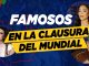 Bold yellow banner with black text reads 'FAMOSOS EN LA CLAUSURA DEL MUNDIAL' over a blue collage backdrop with circular celebrity portraits