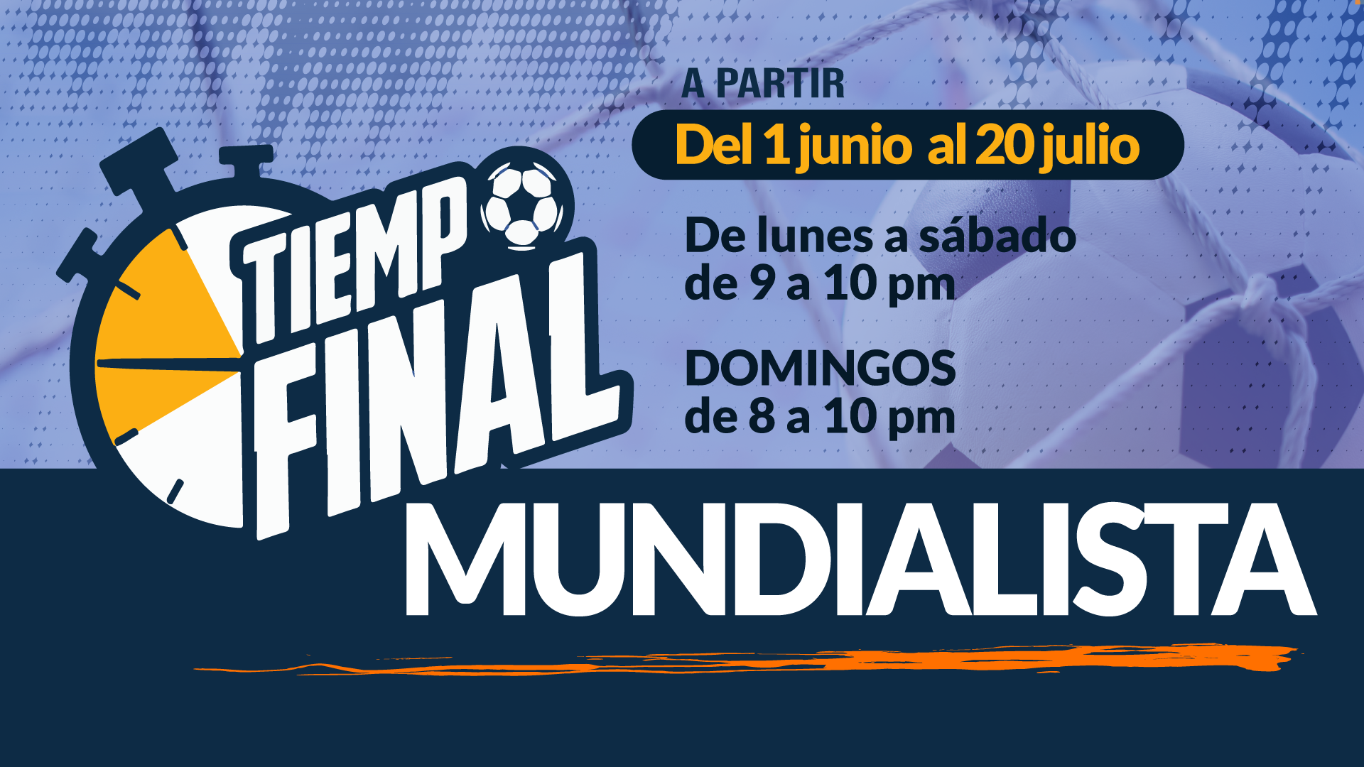 Poster en tonos azules anunciando un horario de evento: fechas 1 de junio a 20 de julio, lunes a sábado de 9 a 10 pm y domingos de 8 a 10 pm, con diseño de reloj y balón de fútbol y la palabra FINAL destacada.