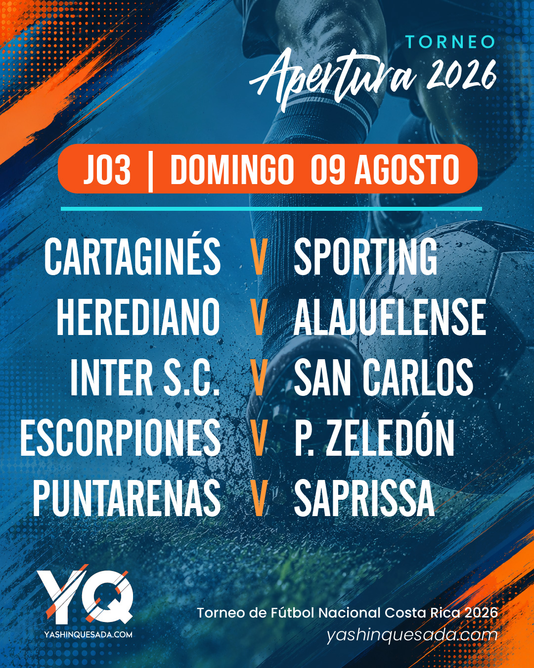 Poster promoting Apertura 2026 football tournament with matchups: Cartaginés vs Sporting, Herediano vs Alajuelense, Inter S.C. vs San Carlos, Escorpiones vs P. Zeledón, Puntarenas vs Saprissa; date Sunday 09 August 2026 on the orange banner.