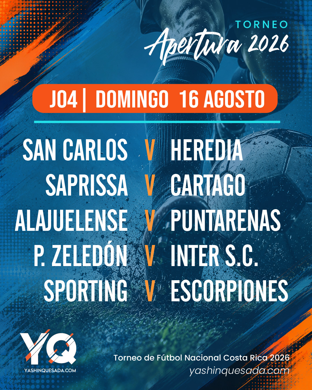 Promotional poster for Apertura 2026 with J04 matches listed (San Carlos vs Heredia, Saprissa vs Cartago, Alajuela v Puntarenas, P. Zeledón v Inter S.C., Sporting v Escorpiones) on a blue-orange background with Yashinquesada logo nearby.