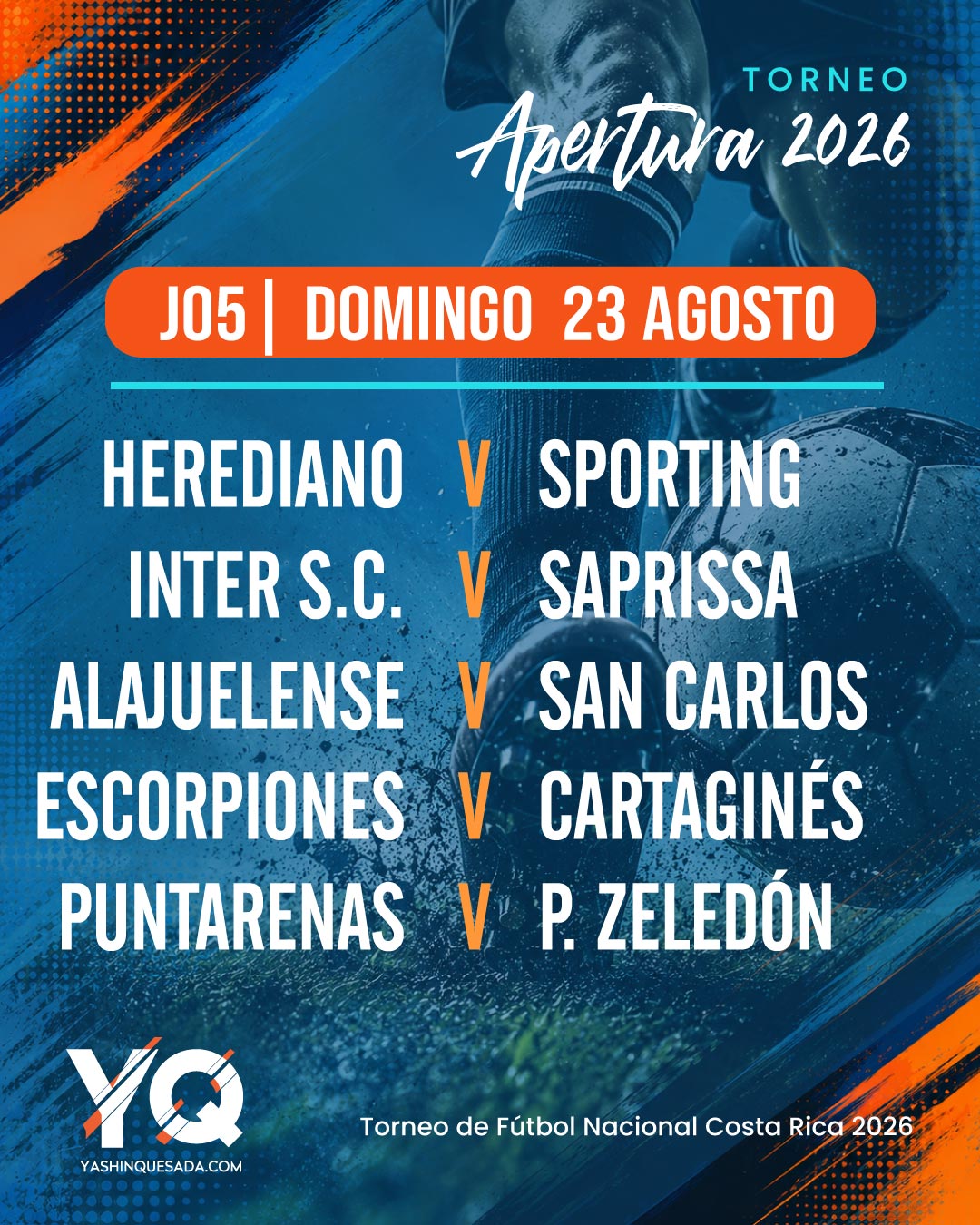 Poster for the 2026 Torneo Apertura with Sunday, August 23 schedule: Herediano vs Sporting, Inter S.C. vs Saprissa, Alajuelense vs San Carlos, Escorpiones vs Cartaginés, Puntarenas vs P. Zeledón. Includes orange V separators and a bold, graphic sports design.
